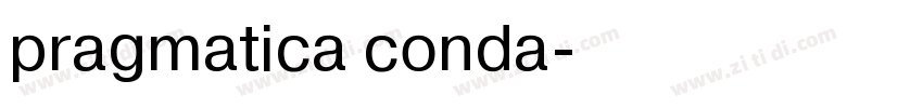 pragmatica conda字体转换
